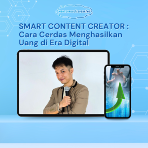 SMART CONTENT CREATOR : Cara Cerdas Menghasilkan Uang di Era Digital